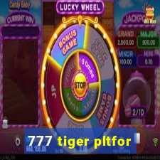 777 tiger pltfor